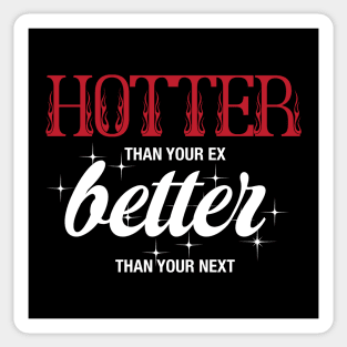 Hotter Than Your Ex Sticker